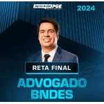 RETA FINAL ADVOGADO BNDES (APROVAÇÃO PGE 2024)